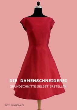 portada Die Damenschneiderei: Grundschnitte selbst erstellen (in German)