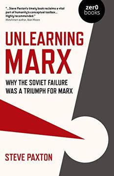 portada Unlearning Marx: Why the Soviet Failure Was a Triumph for Marx (en Inglés)