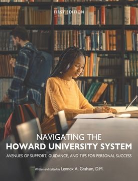 portada Navigating the Howard University System: Avenues of Support, Guidance, and Tips for Personal Success (in English)