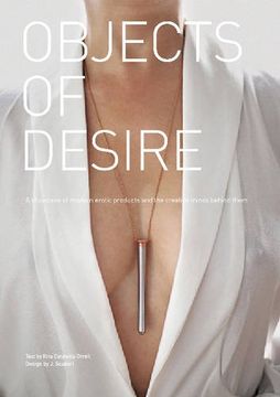 portada Objects of Desire: A Showcase of Modern Erotic Products and the Creative Minds Behind Them