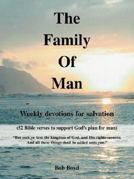 portada the family of man: weekly devotions for salvation