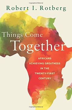 portada Things Come Together: Africans Achieving Greatness in the Twenty-First Century (en Inglés)