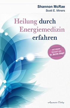 portada Heilung Durch Energiemedizin Erfahren: Mit Einem Vorwort von dr. Bernie Siegel (in German)