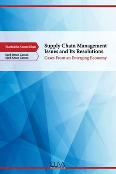 portada Supply Chain Management Issues and its Resolutions: Cases from an Emerging Economy (en Inglés)