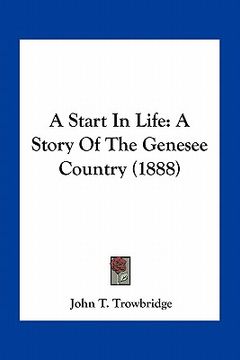 portada a start in life: a story of the genesee country (1888) (en Inglés)