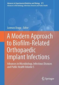 portada A Modern Approach to Biofilm-Related Orthopaedic Implant Infections: Advances in Microbiology, Infectious Diseases and Public Health Volume 5 (Advances in Experimental Medicine and Biology)