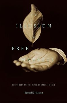 portada The Illusion of Free Markets: Punishment and the Myth of Natural Order (en Inglés)