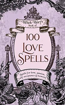 portada 100 Love Spells (Witch Way'S Book of) (en Inglés)