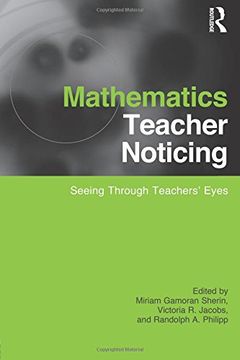 portada Mathematics Teacher Noticing: Seeing Through Teachers' Eyes (Studies in Mathematical Thinking and Learning Series) (en Inglés)