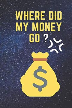 portada Where did my Money go: 2020 Personal Expense Tracker to Track and Organise Personal Finance 6x9 120 Pages (en Inglés)