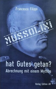 portada Mussolini hat Gutes Getan? Abrechnung mit Einem Mythos (in German)