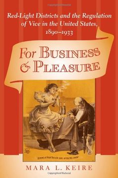 portada For Business and Pleasure: Red-Light Districts and the Regulation of Vice in the United States, 1890–1933 (Studies in Industry and Society) 