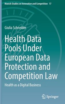 portada Health Data Pools Under European Data Protection and Competition Law: Health as a Digital Business (en Inglés)