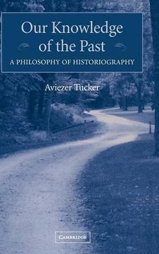 portada Our Knowledge of the Past: A Philosophy of Historiography (in English)