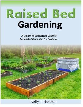 portada Raised bed Gardening a Simple-To-Understand Guide to Raised bed Gardening for Beginners (in English)