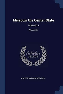 portada Missouri the Center State: 1821-1915; Volume 3 