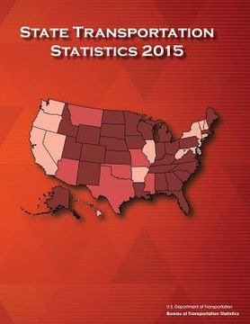 portada State Transportation Statistics: 2015 (en Inglés)