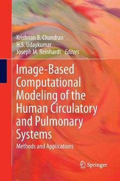 portada Image-Based Computational Modeling of the Human Circulatory and Pulmonary Systems: Methods and Applications (en Inglés)