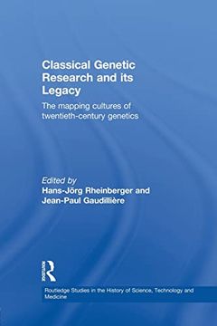 portada Classical Genetic Research and its Legacy (Routledge Studies in the History of Science, Technology and Medicine) (en Inglés)