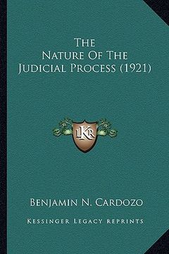 portada the nature of the judicial process (1921) (en Inglés)