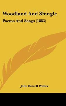 portada woodland and shingle: poems and songs (1883) (en Inglés)