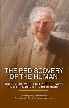 portada The Rediscovery of the Human: Psychological Writings of Viktor e. Frankl on the Human in the Image of the Divine (en Inglés)