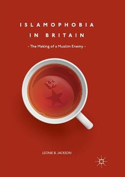 portada Islamophobia in Britain: The Making of a Muslim Enemy (en Inglés)