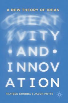portada Creativity and Innovation: A New Theory of Ideas (en Inglés)