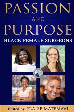 portada Passion and Purpose: Black Female Surgeons (en Inglés)