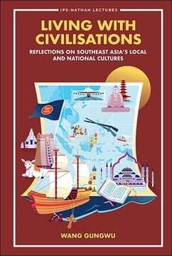 portada Living with Civilisations: Reflections on Southeast Asia's Local and National Cultures