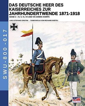 portada Das Deutsche Heer des Kaiserreiches zur Jahrhundertwende 1871-1918: 2 (Soldiers, Weapons & Uniforms) (in German)
