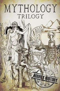 portada Mythology Trilogy: A Concise Guide to Greek, Norse and Egyptian Mythology (en Inglés)