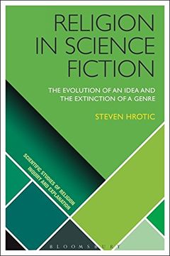 portada Religion in Science Fiction: The Evolution of an Idea and the Extinction of a Genre (Scientific Studies of Religion: Inquiry and Explanation)