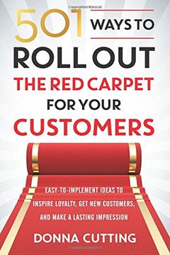 portada 501 Ways to Roll out the Red Carpet for Your Customers: Easy-To-Implement Ideas to Inspire Loyalty, Get New Customers, and Make a Lasting Impression