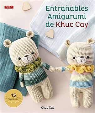portada Entrañables Amigurumi de Khuc Cay: 15 Proyectos de Muñecos de Ganchillo