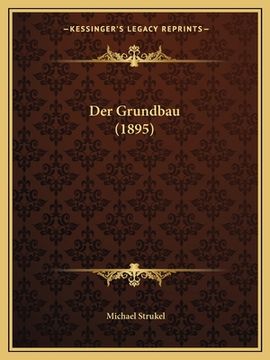 portada Der Grundbau (1895) (en Alemán)