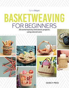 portada Basketweaving for Beginners: 20 Contemporary and Classic Basketweaving Projects Using Natural Cane (en Inglés)