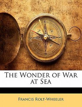 portada the wonder of war at sea (in English)