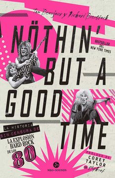 portada Nothin' but a good time: La historia sin censura de la explosión hard rock de los 80