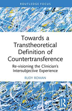 portada Towards a Transtheoretical Definition of Countertransference: Re-Visioning the Clinician's Intersubjective Experience (Explorations in Mental Health) (en Inglés)