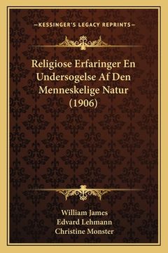 portada Religiose Erfaringer En Undersogelse Af Den Menneskelige Natur (1906) (in Danés)