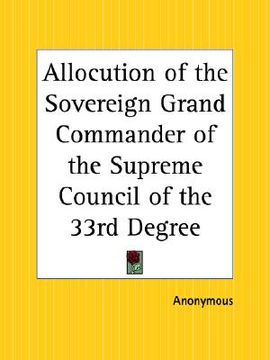 portada allocution of the sovereign grand commander of the supreme council of the 33rd degree (in English)