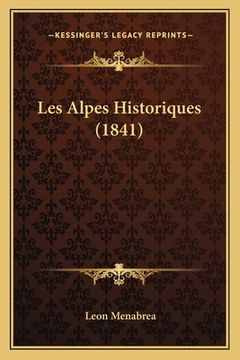 portada Les Alpes Historiques (1841) (en Francés)