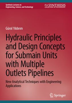 portada Hydraulic Principles and Design Concepts for Submain Units with Multiple Outlet Pipelines: New Analytical Techniques with Engineering Applications (in English)
