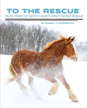 portada To the Rescue: Tales from the Gentle Giants Draft Horse Rescue 