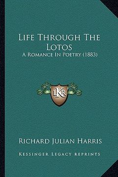portada life through the lotos: a romance in poetry (1883) (en Inglés)