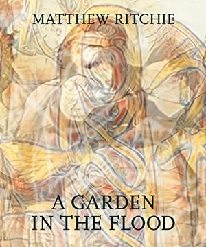 portada Matthew Ritchie: A Garden in the Flood 