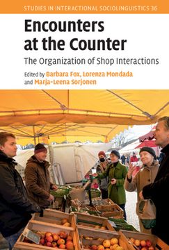 portada Encounters at the Counter: The Organization of Shop Interactions (Studies in Interactional Sociolinguistics) (en Inglés)
