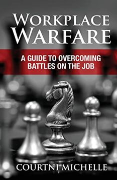 portada Workplace Warfare: A Guide to Overcoming Battles on the job (en Inglés)