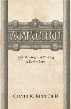 portada Agapeology: Understanding and Walking in Divine Love (en Inglés)